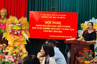 TRƯỜNG TIỂU HỌC GIA HƯNG TỔ CHỨC HỘI NGHỊ ĐÁNH GIÁ, XẾP LOẠI CHẤT LƯỢNG ĐƠN VỊ SỰ NGHIỆP GIÁO DỤC VÀ ĐÀO TẠO NĂM HỌC 2025 – 2026